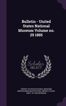 Hardcover Bulletin - United States National Museum Volume no. 29 1885 Book