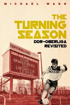 Paperback The Turning Season: Ddr-Oberliga Revisited Book