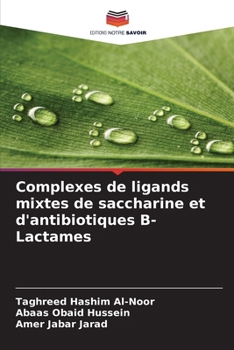 Paperback Complexes de ligands mixtes de saccharine et d'antibiotiques &#914;-Lactames [French] Book