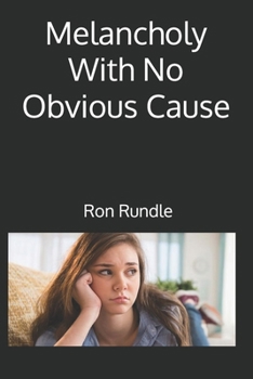 Paperback Melancholy With No Obvious Cause Book