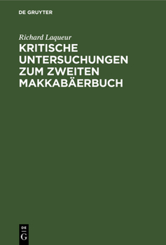 Hardcover Kritische Untersuchungen Zum Zweiten Makkabäerbuch [German] Book