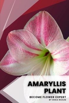 Paperback Amaryllis Plant: Become flower expert Book
