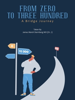 Paperback From Zero to Three Hundred: A Bridge Journey Book