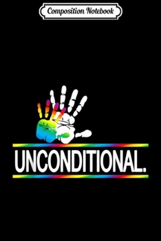 Composition Notebook: LGBT Gay Rights-Unconditional Love For Your Child Parent  Journal/Notebook Blank Lined Ruled 6x9 100 Pages