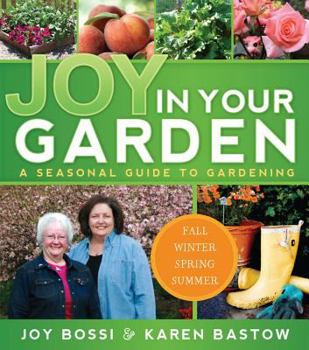 Paperback Joy in Your Garden: A Seasonal Guide to Gardening Book