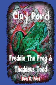 Paperback Clay Pond - Freddie The Frog & Thaddeus Toad Book