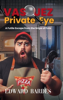 Hardcover Vasquez Private Eye: A Futile Escape from the Snipe of Fate Book