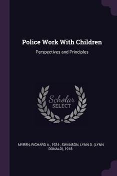 Paperback Police Work With Children: Perspectives and Principles Book