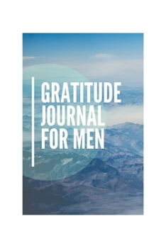 Gratitude journal: Gratitude journal for men 6x9 108pages