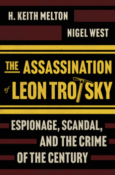 The Death of Trotsky: Spies, Assassins, and the Crime of the Century