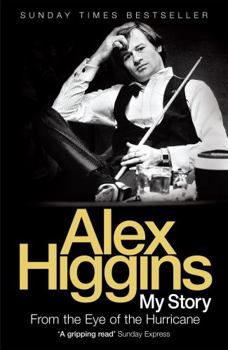 Paperback From the Eye of the Hurricane: My Story. Alex Higgins Book