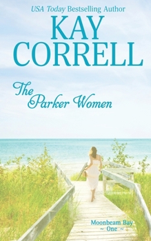 The Parker Women - Book #1 of the Moonbeam Bay