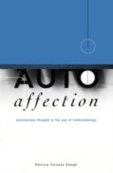 Hardcover Autoaffection: Unconscious Thought in the Age of Technology Book