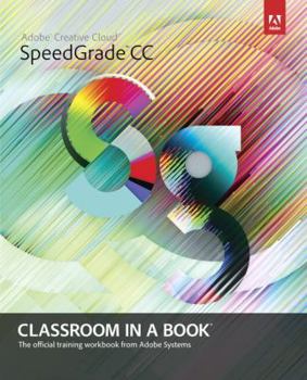 Paperback Adobe SpeedGrade CC Classroom in a Book