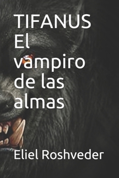 TIFANUS El vampiro de las almas (Serie de suspenso y terror) (Spanish Edition)