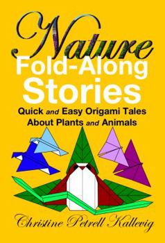 Paperback Nature Fold-Along Stories: Quick and Easy Origami Tales about Plants and Animals Book