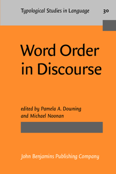 Word Order in Discourse (Typological Studies in Language) - Book #30 of the Typological Studies in Language