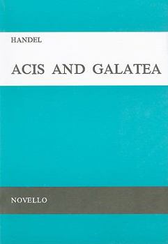 Paperback Acis and Galatea: A Serenata for Soprano, 2 Tenors & Bass Soli, SATB & Orchestra Book