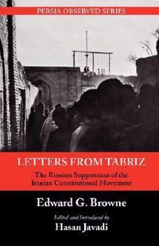 Paperback Letters from Tabriz: The Russian Suppression of the Iranian Constitutional Movement Book