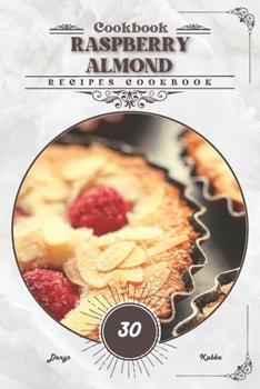 Raspberry Almond: Recipes cookbook