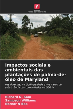 Impactos sociais e ambientais das plantações de palma-de-óleo de Maryland (Portuguese Edition)