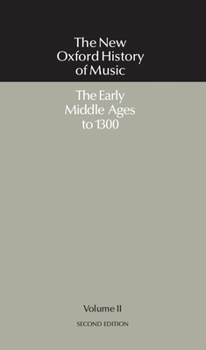 The New Oxford History of Music: Volume II: The Early Middle Ages to 1300 (New Oxford History of Music)