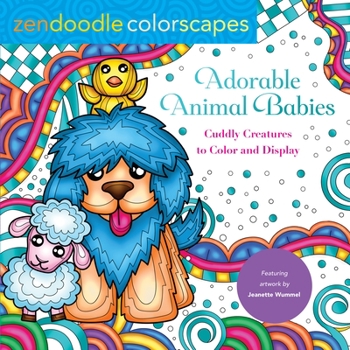 Paperback Zendoodle Colorscapes: Adorable Animal Babies: Cuddly Creatures to Color and Display Book