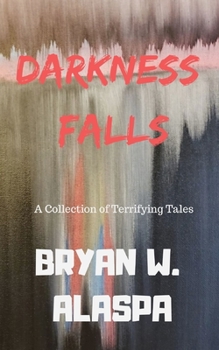 Paperback Darkness Falls: A Collection of Terrifying Tales Book