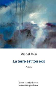 Paperback La terre est ton exil [French] Book