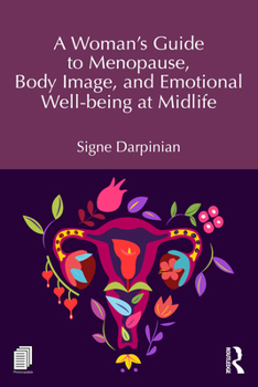 Paperback A Woman's Guide to Menopause, Body Image, and Emotional Well-being at Midlife Book