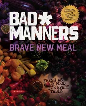 Hardcover Brave New Meal: Fresh as F*ck Food for Every Table Book