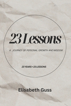 Paperback 23 Lessons: A Journey of Personal Growth and Wisdom Book