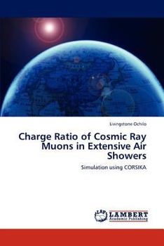 Paperback Charge Ratio of Cosmic Ray Muons in Extensive Air Showers Book