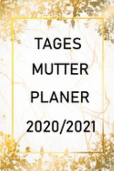 Tages Mutter Planer 2020/2021: Kalender für Tagesmütter 2020/2021 (German Edition)