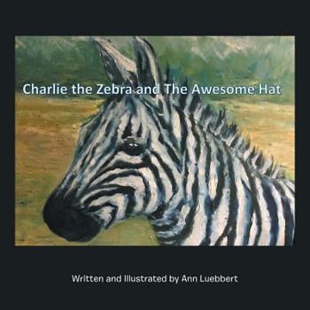 Paperback Charlie the Zebra and the Awesome Hat Book