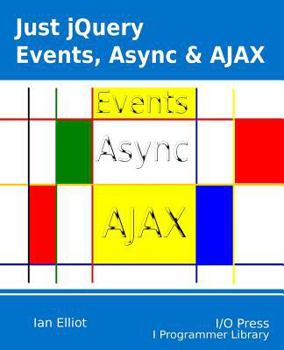 Paperback Just jQuery: Events, Async & Ajax Book