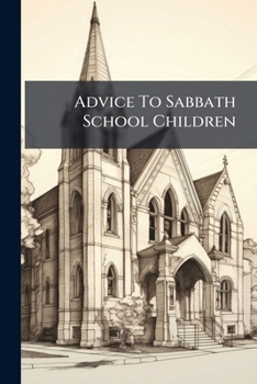 Paperback Advice To Sabbath School Children Book