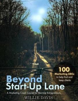 Paperback Beyond Start-Up Lane: A Marketing Crash Course for Start-Up Entrepreneurs Book