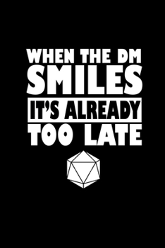When the DM smiles it's already too late: 110 Game Sheets - 660 Tic-Tac-Toe Blank Games | Soft Cover Book for Kids for Traveling & Summer Vacations | ... x 22.86 cm | Single Player | Funny Great Gif