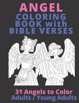 Paperback Angel Coloring Book with Bible Verses: 31 Angels to Color: Adults/Young Adults Book