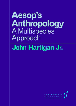 Aesop's Anthropology: A Multispecies Approach - Book  of the Forerunners: Ideas First