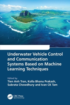 Paperback Underwater Vehicle Control and Communication Systems Based on Machine Learning Techniques Book