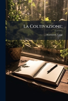 La Coltivazione; (Italian Edition)