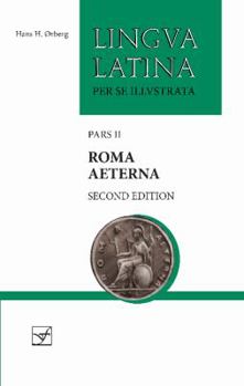 Lingua Latina per se Illustrata: Pars II: Roma Aeterna - Book  of the Lingua Latina per se Illustrata