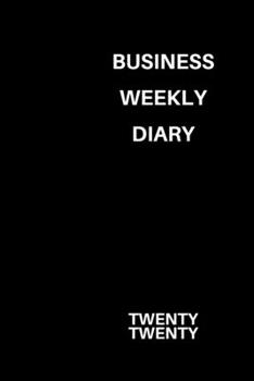 Paperback Business Weekly Diary Twenty Twenty: 6x9 week to a page diary planner. 12 months monthly planner, weekly diary & lined paper note pages. Perfect for t Book