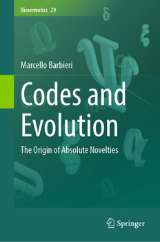 Hardcover Codes and Evolution: The Origin of Absolute Novelties Book