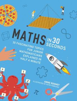 Math in 30 Seconds - Book  of the Kids 30 Seconds