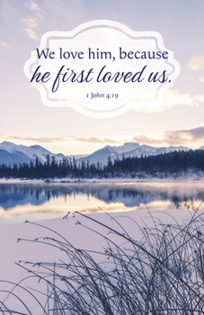 General Worship Bulletin: Because (Package Of 100) : 1 John 4:19 (KJV)