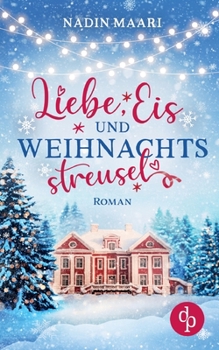 Paperback Liebe, Eis und Weihnachtsstreusel [German] Book