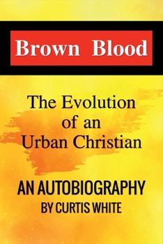 BROWN BLOOD: THE EVOLUTION OF AN URBAN CHRISTIAN